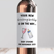 Load image into Gallery viewer, Your New Drinking Buddy Baby Wine Label