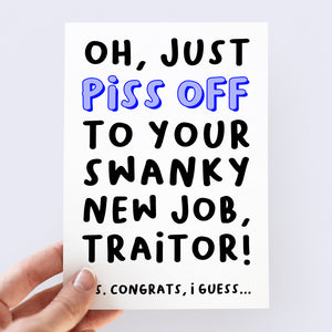 Piss Off To Your Swanky New Job Card - Smudge & Splash