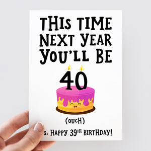 Next Year You'll Be 40 Birthday Card