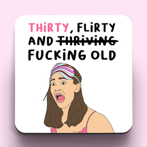 Thirty, Flirty & Fucking Old Jenna Coaster