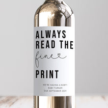 Load image into Gallery viewer, Always Read The Fine Print Baby Wine Label