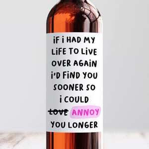 Find You Sooner, Annoy You Longer Wine Label