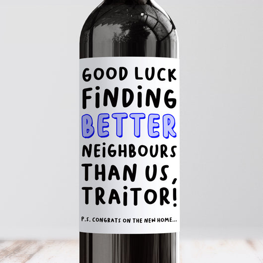 Good Luck Finding Better Neighbours Wine Label