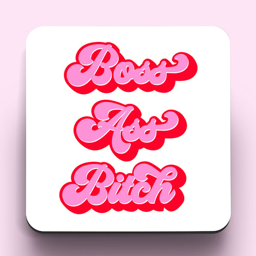 Boss Ass Bitch Coaster