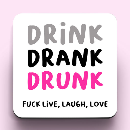 Drink Drank Drunk Coaster