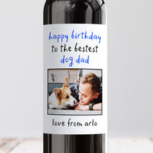 Load image into Gallery viewer, Happy Birthday To The Best Dog Dad Wine Label