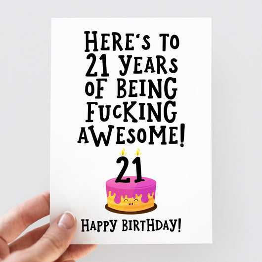 Here's To 21 Years Of Being Fucking Awesome Birthday Card