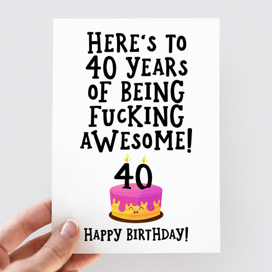 Here's To 40 Years Of Being Fucking Awesome Birthday Card