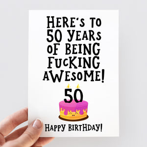 Here's To 50 Years Of Being Fucking Awesome Birthday Card