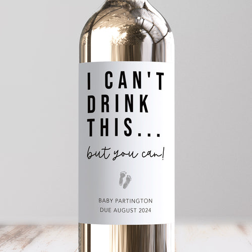 I Can't Drink This But You Can Baby Wine Label