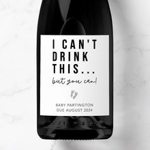 Load image into Gallery viewer, I Can&#39;t Drink This You Can Baby Prosecco Label