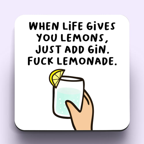 When Life Gives You Lemons Add Gin Coaster