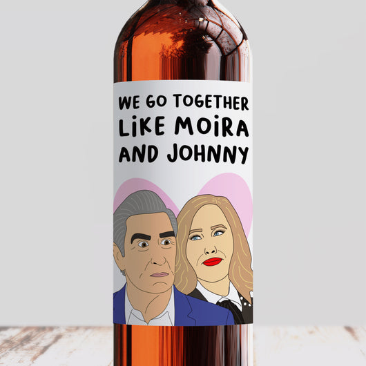 We Go Together Like Moira and Johnny Rose Wine Label