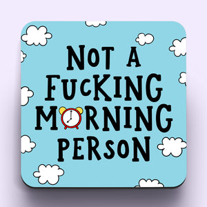 Not A Fucking Morning Person Coaster