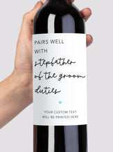 Load image into Gallery viewer, Pairs Well With Stepfather Of The Groom Duties Wine Label