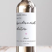 Load image into Gallery viewer, Pairs Well With Bridesmaid Duties Wine Label