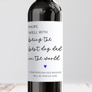 Pairs Well With Being The Best Dog Dad Wine Label