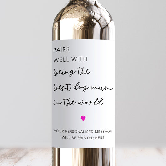 Pairs Well With Being The Best Dog Mum Wine Label