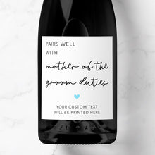 Load image into Gallery viewer, Pairs Well With Mother Of The Groom Duties Prosecco Label