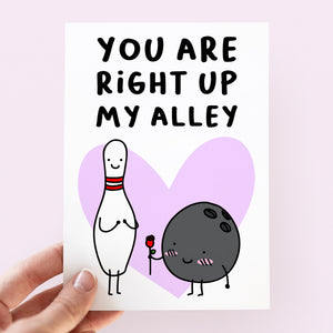 You Are Right Up My Alley Card
