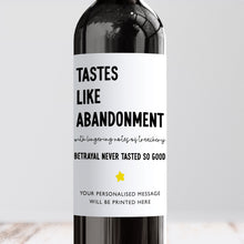 Load image into Gallery viewer, Tastes Like Abandonment Wine Label