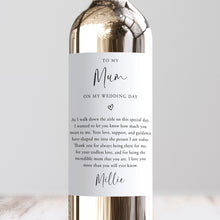 Load image into Gallery viewer, To My Mum On My Wedding Day Wine Label