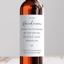 Load image into Gallery viewer, Thank You To My Hairdresser On My Wedding Day Wine Label