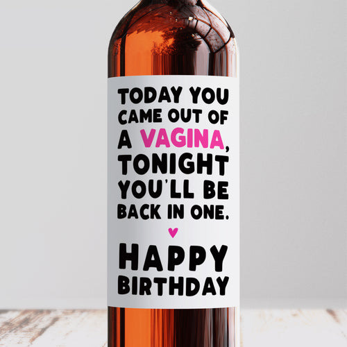 Today You Came Out Of A Vagina Wine Label