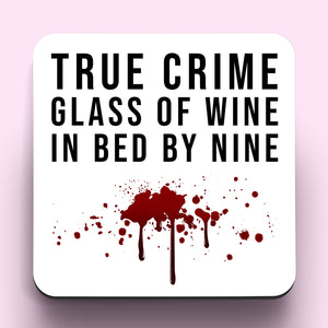 True Crime, Glass Of Wine, Bed By Nine Coaster