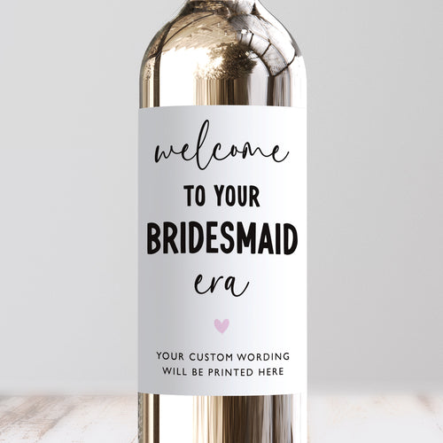 Welcome To Your Bridesmaid Era Wine Label