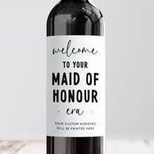 Load image into Gallery viewer, Welcome To Your Maid Of Honour Era Wine Label