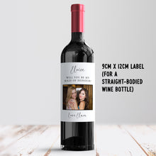 Load image into Gallery viewer, Will You Be My Maid Of Honour Photo Wine Label - Smudge &amp; Splash