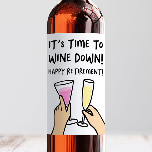 Time To Wine Down Retirement Label