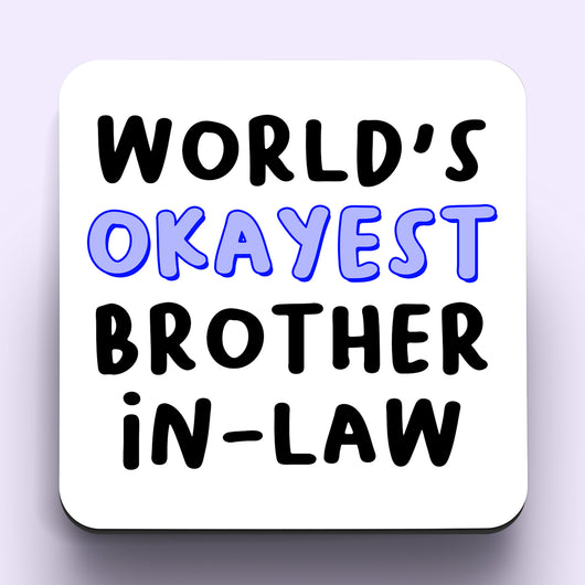 Okayest Brother-In-Law Coaster