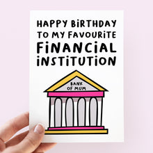 Load image into Gallery viewer, Bank of Mum Birthday Card - Smudge &amp; Splash