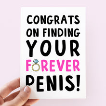 Load image into Gallery viewer, Congrats On Finding Your Forever Penis Card