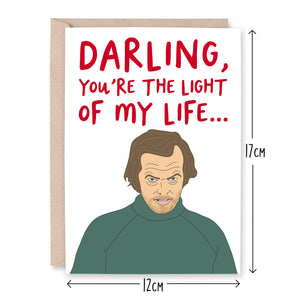 The Shining Darling Light Of My Life Card
