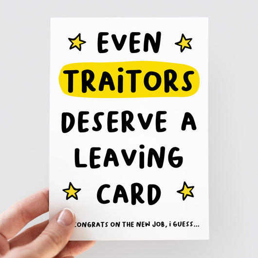 Even Traitors Deserve A Leaving Card