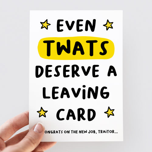 Even Twats Deserve A Leaving Card