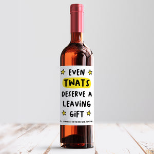 Even Twats Deserve A Leaving Gift Wine Label