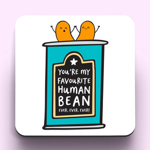 Favourite Human Bean Coaster