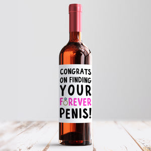 Congrats On Finding Your Forever Penis Wine Label