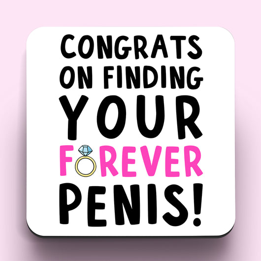 Congrats On Finding Your Forever Penis Coaster