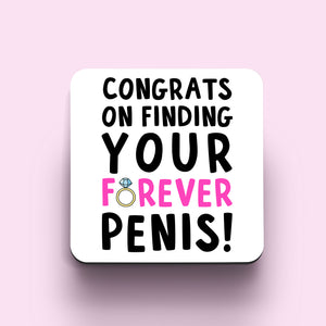 Congrats On Finding Your Forever Penis Coaster