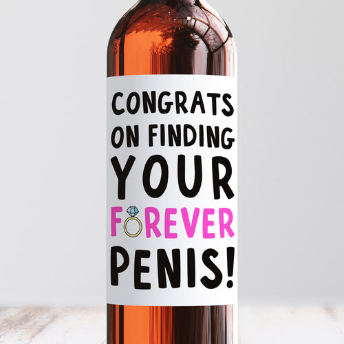 Congrats On Finding Your Forever Penis Wine Label