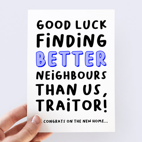 Good Luck Finding Better Neighbours Card
