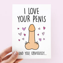 Load image into Gallery viewer, I Love Your Penis Card