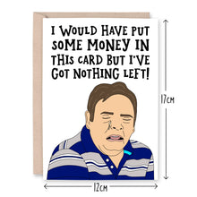 Load image into Gallery viewer, Ian Beale Nothing Left Birthday Card