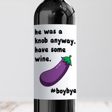 Load image into Gallery viewer, He Was A Knob Anyway Breakup Wine Label - Smudge &amp; Splash