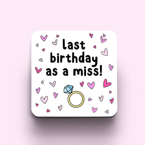 Last Birthday As A Miss Coaster